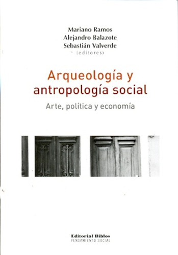 Arqueología Y Antropología Social. Arte, Política Y Economía