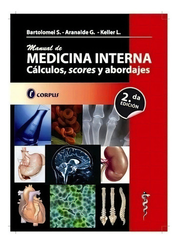 Mnl De Medicina Interna 2da. Edición Nuevo!, De Sergio Bartolomei; Gabriel Aranalde. Editorial Corpus, Tapa Blanda En Español, 2010