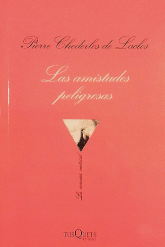 Las Amistades Peligrosas - Pierre Choderlos De Laclos