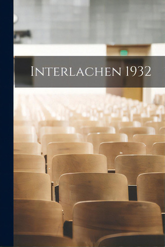 Interlachen 1932, De Anonymous. Editorial Hassell Street Pr, Tapa Blanda En Inglés