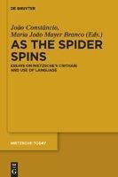 As The Spider Spins : Essays On Nietzsche's Critique And ...