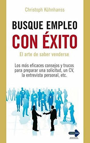 Busque Empleo Con Ãâ©xito, De Kühnhanss, Christoph. Editorial Ediciones Robinbook, S.l., Tapa Blanda En Español