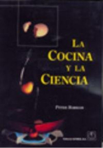 Libro: La Cocina Y La Ciencia / Dr Peter Barham