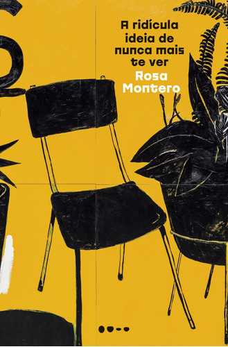 A ridícula ideia de nunca mais te ver, de Montero, Rosa. Editora Todavia, capa mole em português, 2019