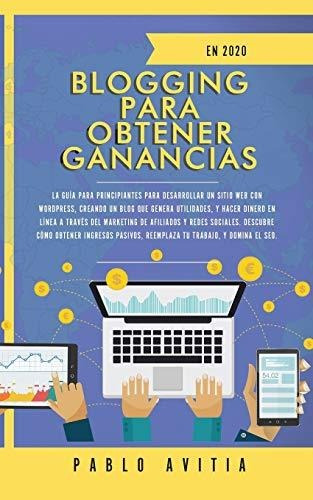 Libro : Blogging Para Obtener Ganancias En 2020 La Guia Par