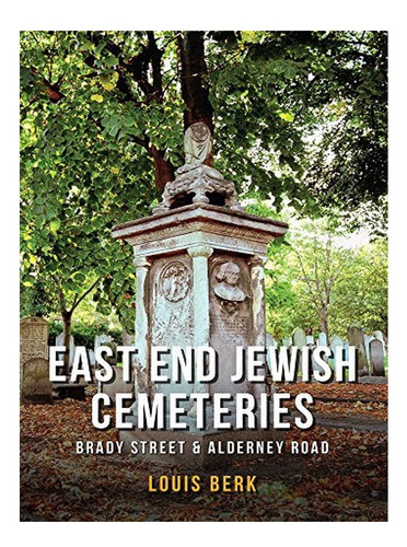 East End Jewish Cemeteries - Louis Berk. Eb10