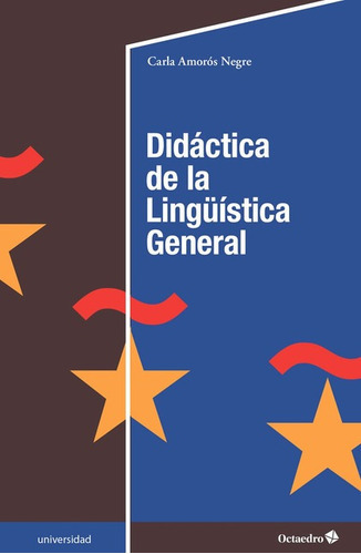 Didactica De La Linguistica General, De Amorós Negre, Carla. Editorial Octaedro, Tapa Blanda En Español, 2021