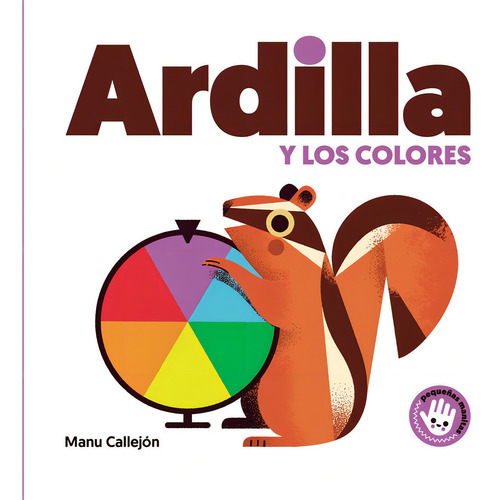 Ardilla Y Los Colores (pequeãâ±as Manitas), De Callejón, Manu., Vol. 1. Editorial Beascoa, Tapa Blanda En Español