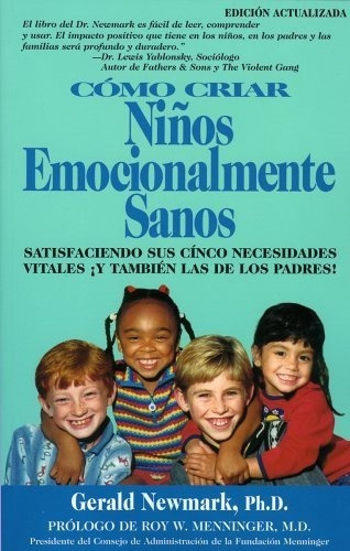 O Criar Ninos Emocionalmente Sanos Satisfaciendo