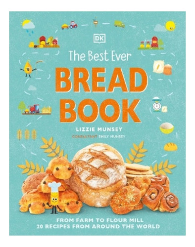 The Best Ever Bread Book - Emily Munsey, Lizzie Munsey. Ebs