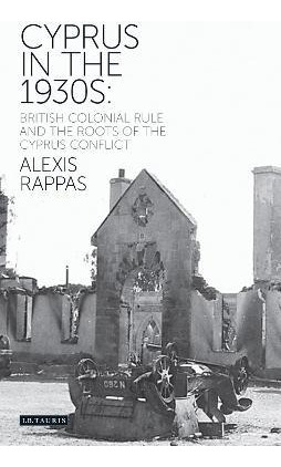 Libro Cyprus In The 1930s : British Colonial Rule And The...