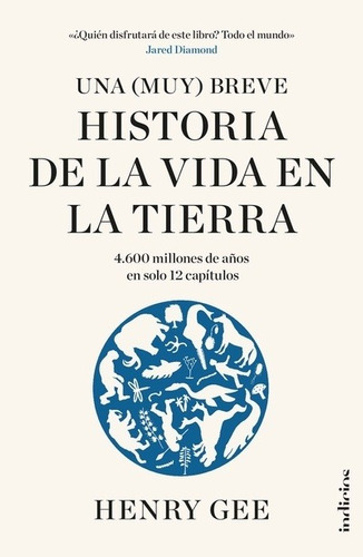 Una (muy) Breve Historia De La Vida En La Tierra - Henry Gee