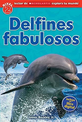 Lector De Scholastic Explora Tu Mundo Nivel 2: Delfines&-.