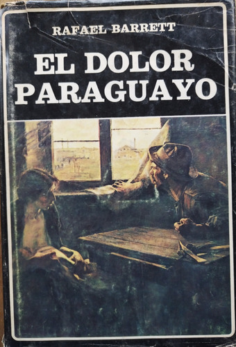 El Dolor Paraguayo - Rafael Barret