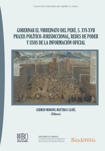 Libro: Gobernar El Virreinato Del Perú, S. Xvi-xvii Praxis