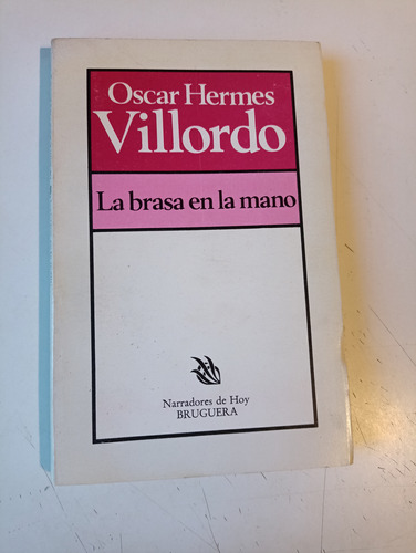 La Brasa En La Mano Oscar Hermes Villordo