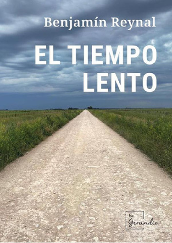 Libro - El Tiempo Lento, De Benjamín Reynal. Editorial En G