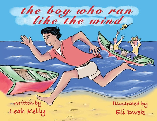 Libro The Boy Who Ran Like The Wind - Kelly, Leah