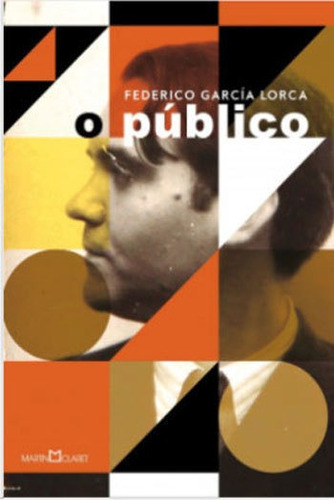 O Público, De García Lorca, Federico. Editora Martin Claret, Capa Mole, Edição 1ª Edição - 2017 Em Português