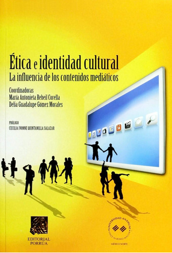 Ética e identidad cultural: No, de Rebeil Corella, María Antonieta., vol. 1. Editorial Porrua, tapa pasta blanda, edición 1 en español, 2010