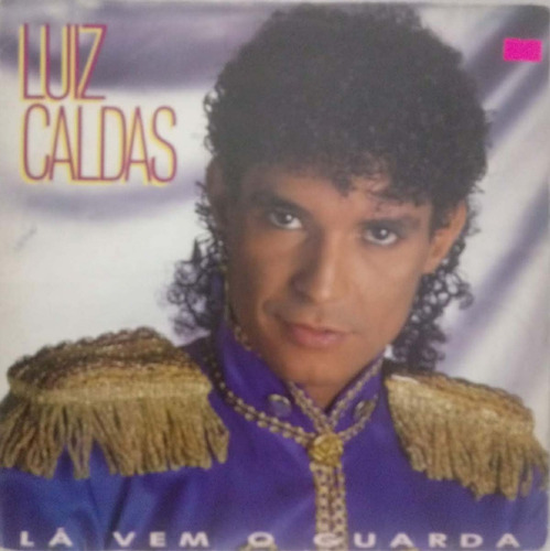 Lp Luiz Caldas - Lá Vem O Guarda