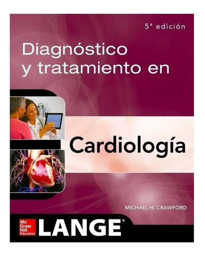 Diagnóstico Y Tratamiento En Cardiología 5ed Lange !