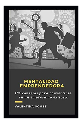 Libro: Mentalidad Emprendedora: 101 Consejos Para En Un