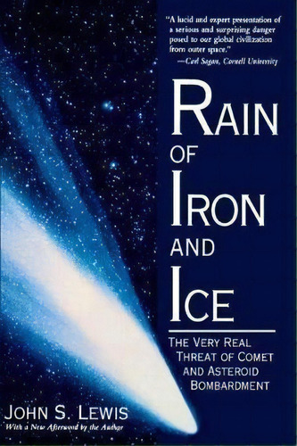 Rain Of Iron And Ice : The Very Real Threat Of Comet And Asteroid Bombardment, De John Lewis. Editorial Ingram Publisher Services Us, Tapa Blanda En Inglés