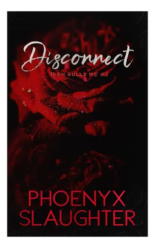 Libro: Disconnect (iron Bulls Mc #2)
