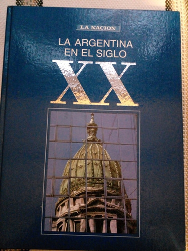 La Argentina En El Siglo Xx La Nación 