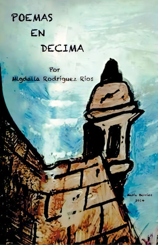 Poemas En Dãâãâ¯ãâãâ¿ãâãâ½cima, De Migdalia Rodriguez Rios. Editorial Palibrio, Tapa Blanda En Español