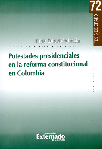 Potestades Presidenciales En La Reforma Constitucional En Co