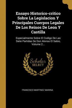 Libro Ensayo Historico-critico Sobre La Legislacion Y Pri...