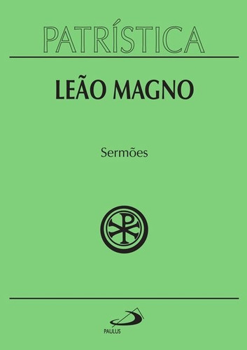 Livro Leão Magno Sermões Coleção Patrística Vol 06 Ed Paulus, de Papa Leão Magno., vol. 6. Editora Paulus, edição 1 em português