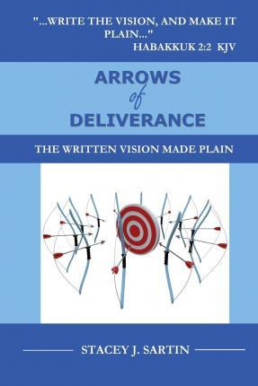 Libro Arrows Of Deliverance : The Written Vision Made Pla...