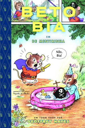 Beto e Bia em de mentirinha, de Hayes, Geoffrey. Editora Schwarcz SA, capa dura em português, 2012