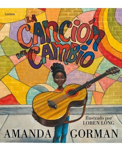 CANCION DEL CAMBIO, LA, de AMANDA/LONG LOREN GORMAN. Editorial Lumen en español