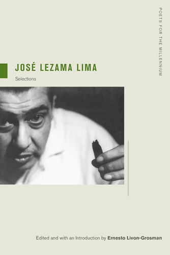 Libro: Jose Lezama Lima: Selecciones (poetas) Para El Mileni