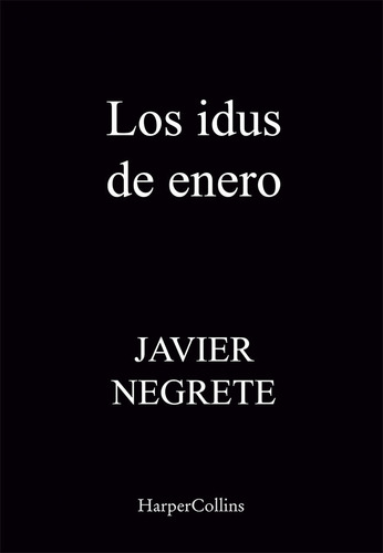 Los Idus De Enero, De Negrete, Javier. Editorial Harpercollins, Tapa Dura En Español