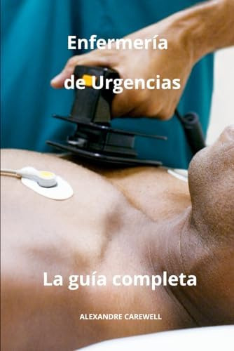 Libro: Enfermería De Urgencias, La Guía Completa (todos Los