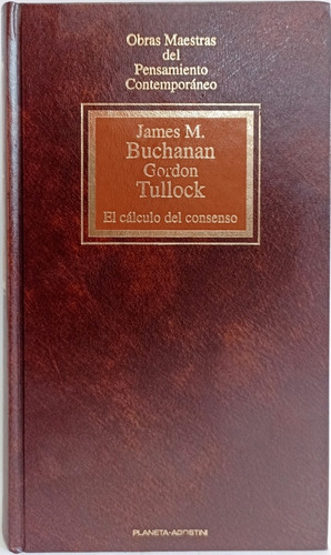 El Calculo Del Consenso James Buchanan Y Tullock