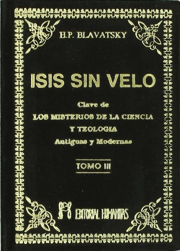 Isis Sin Velo. Tomo Iii - H. P. Blavatsky 