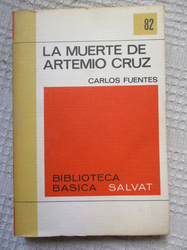 Carlos Fuentes - La Muerte De Artemio Cruz (salvat)