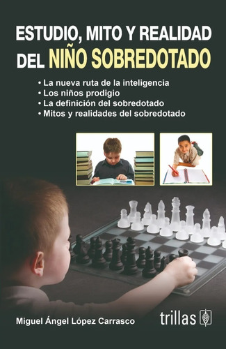 Estudio, Mito Y Realidad Del Niño Sobredotado, De Lopez Carrasco, Miguel Angel., Vol. 2. Editorial Trillas, Tapa Blanda En Español, 2002