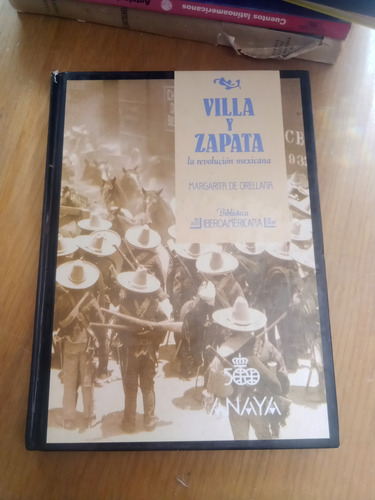 Villa Y Zapata La Revolución Mexicana - M. De Orellana