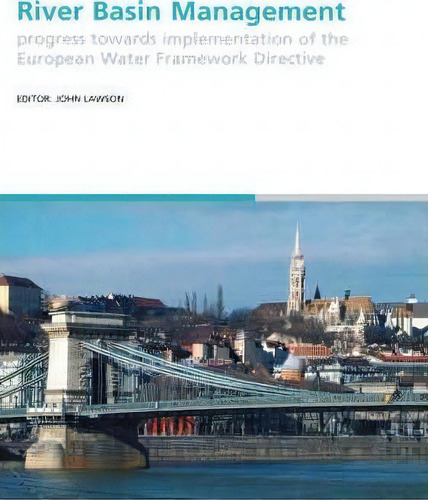 River Basin Management: Progress Towards Implementation Of The European Water Framework Directive, De John Lawson., Vol. 1. Editorial Taylor Francis Ltd, Tapa Dura En Inglés
