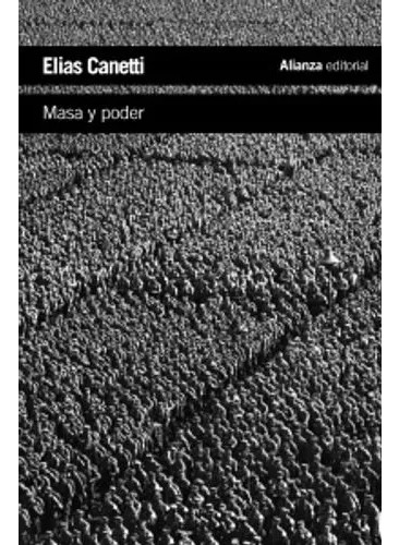 Masa Y Poder - Elias Canetti - Alianza