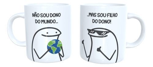 Caneca Flork Não Sou Dono Do Mundo Mas Sou Filho Do Dono M11