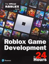 Comprar Roblox Game Development In 24 Hours: The Official Roblox Gui