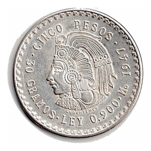 Moneda Mexicana Antigua  Plata  Cuauhmtemoc 1947  P10a